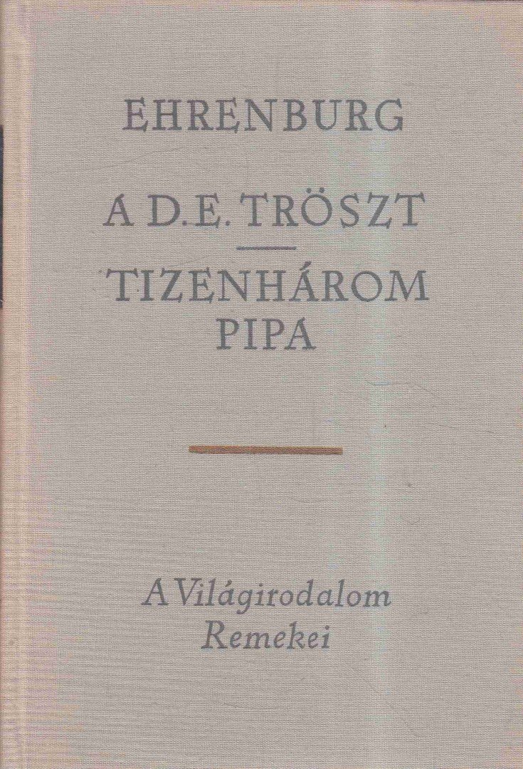 Ehrenburg, Ilja - A D.E. Tröszt / Tizenhárom pipa [antikvár]