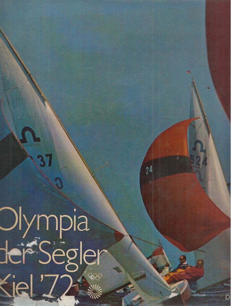 Krüger, Kai, Werner Istel (szerk.) - Olympia der Segler Kiel' 72 / Olympic Yachting Kiel' 72 [antikvár]
