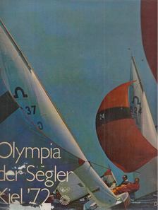 Krüger, Kai, Werner Istel (szerk.) - Olympia der Segler Kiel' 72 / Olympic Yachting Kiel' 72 [antikvár]