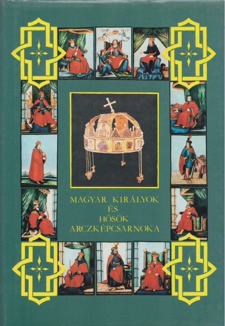 DOLINAY GYULA - Magyar királyok és hősök arczképcsarnoka I. (reprint) [antikvár]