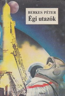 Berkes Péter - Égi utazók [antikvár]