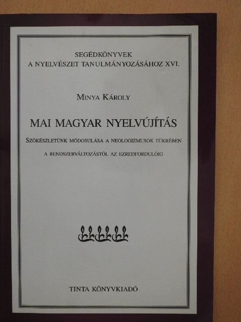 Minya Károly - Mai magyar nyelvújítás [antikvár]