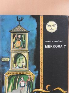 Lukács Ernőné - Mekkora? [antikvár]