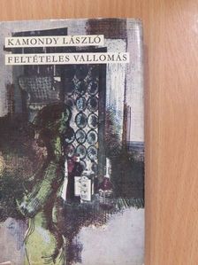 Kamondy László - Feltételes vallomás (dedikált példány) [antikvár]