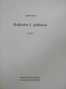 Lajkó Károly - Kalkulus I. példatár II. [antikvár]