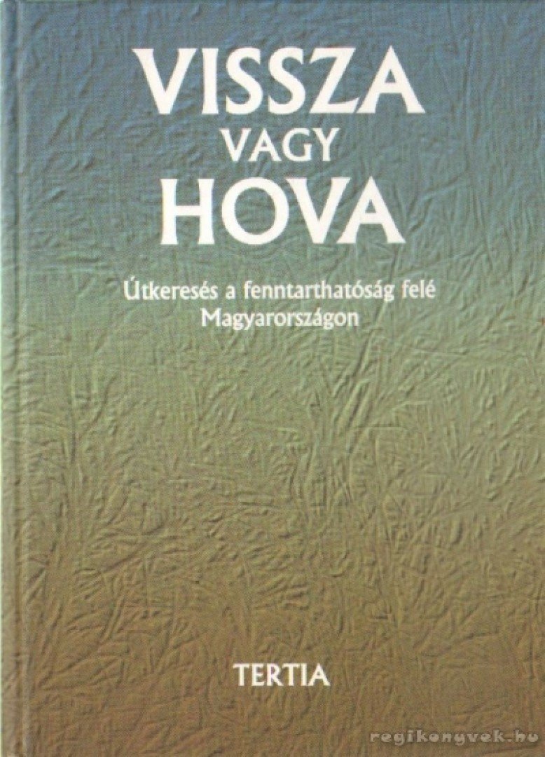 Pálvölgyi Tamás (szerk.), Nemes Csaba, Tamás Zsuzsanna szerk. - Vissza vagy hova [antikvár]