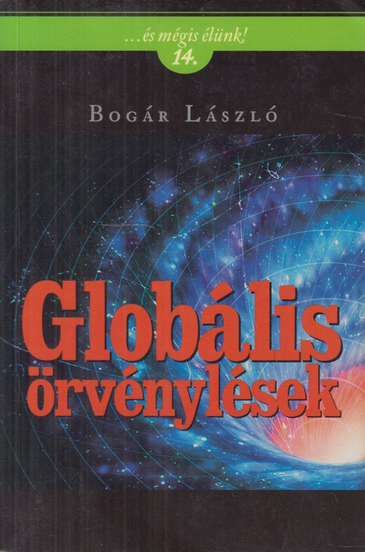 Bogár László - Globális örvénylések [antikvár]