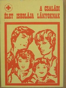 Dr. Bogárdi Mihály - A családi élet iskolája lányoknak [antikvár]