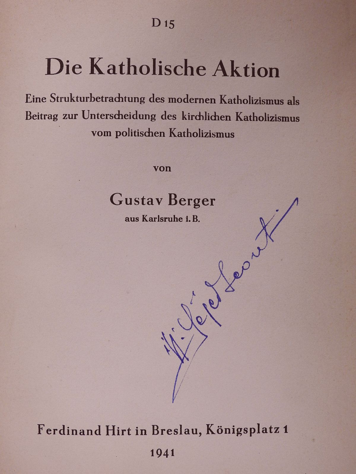 Gustav Berger - Die Katholische Aktion (dedikált példány) [antikvár]
