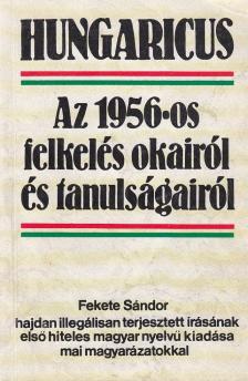 FEKETE SÁNDOR - Az 1956-os felkelés okairól és tanulságairól [antikvár]