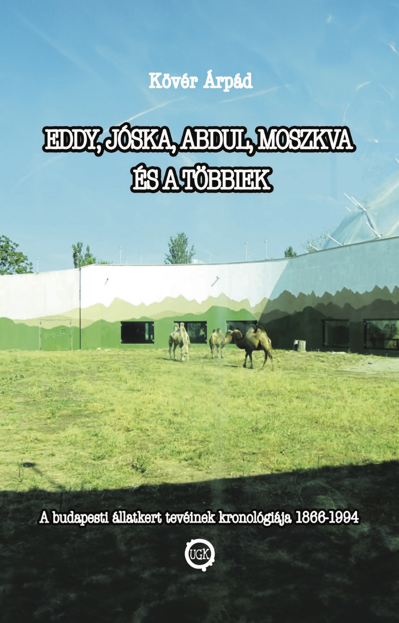 KÖVÉR ÁRPÁD - Eddy, Jóska, Abdul, Moszkva és a többiek [eKönyv: epub, mobi]
