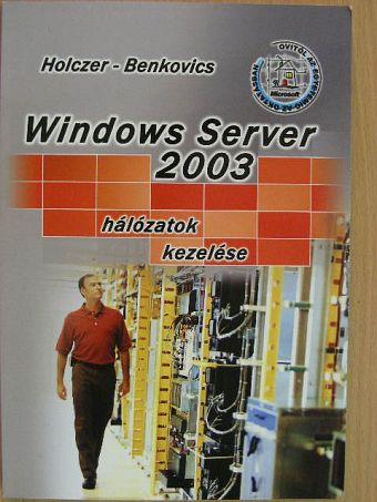 Benkovics Viktor - Windows Server 2003 [antikvár]