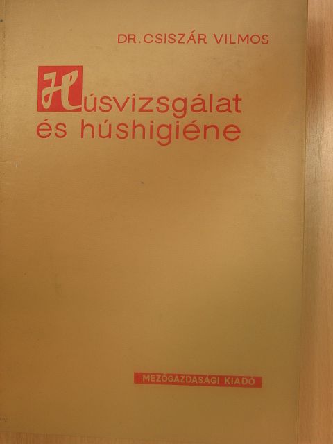 Dr. Csiszár Vilmos - Húsvizsgálat és húshigiéne [antikvár]