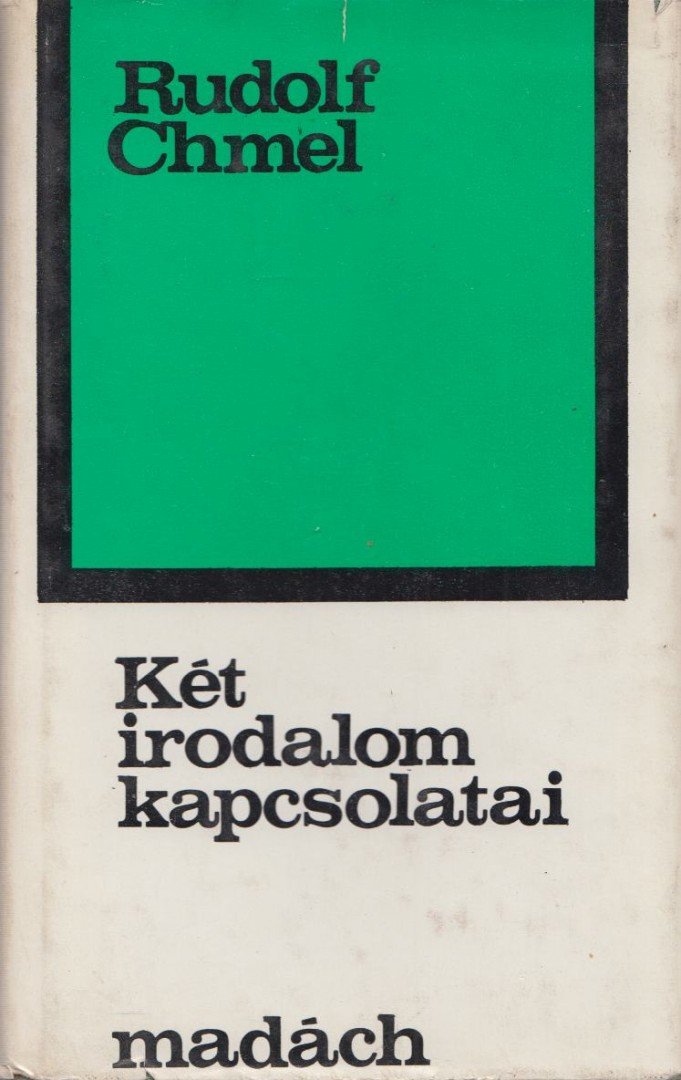 Rudolf Chmel - Két irodalom kapcsolatai [antikvár]