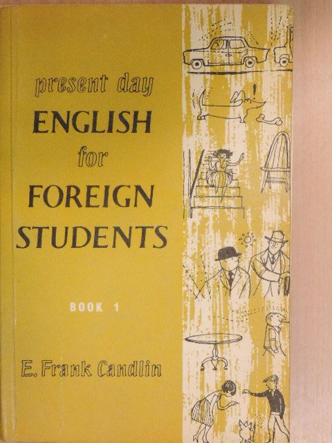 E. Frank Candlin - Present Day English for Foreign Students Book 1. [antikvár]