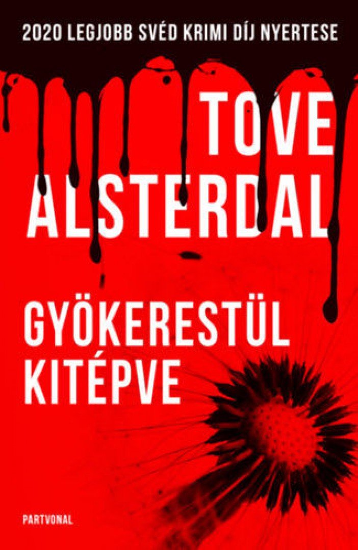 Tove Alsterdal - Gyökerestül kitépve [antikvár]