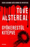 Tove Alsterdal - Gyökerestül kitépve [antikvár]