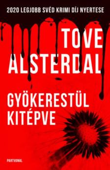 Tove Alsterdal - Gyökerestül kitépve [antikvár]