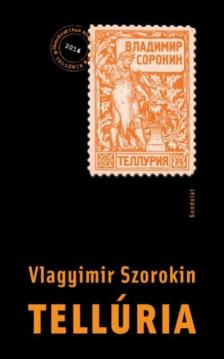 Vlagyimir Szorokin - Tellúria [antikvár]