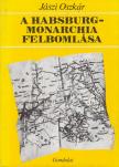 JÁSZI OSZKÁR - A Habsburg-Monarchia felbomlása [antikvár]
