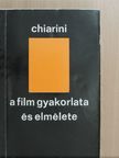 Luigi Chiarini - A film gyakorlata és elmélete [antikvár]