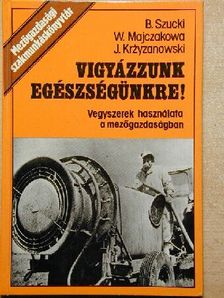 Bohdan Szucki - Vigyázzunk egészségünkre! [antikvár]