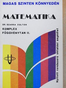 Dr. Szarka Zoltán - Matematika - Komplex függvénytan II. [antikvár]