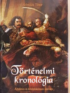 Szincsák Tibor - Történelmi kronológia [antikvár]