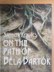 Kovács Sándor - On the path of Béla Bartók [antikvár]