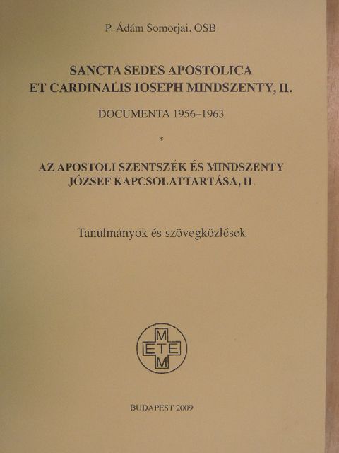 Mindszenty József - Az Apostoli Szentszék és Mindszenty József kapcsolattartása, II. [antikvár]