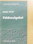 Hans Popp - Földszolgálat [antikvár]