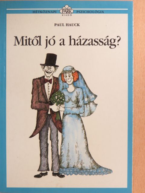 Paul Hauck - Mitől jó a házasság? [antikvár]