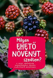 Frank és Katrin Hecker - Milyen ehető növényt szedtem?