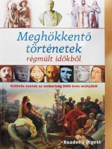 Meghökkentő történetek régmúlt időkből [antikvár]