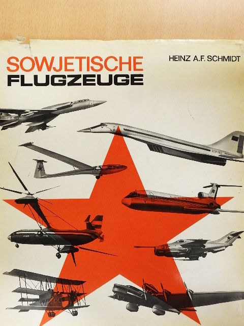 Heinz A. F. Schmidt - Sowjetische Flugzeuge [antikvár]