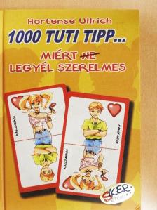 Hortense Ullrich - 1000 tuti tipp... miért ne legyél szerelmes [antikvár]