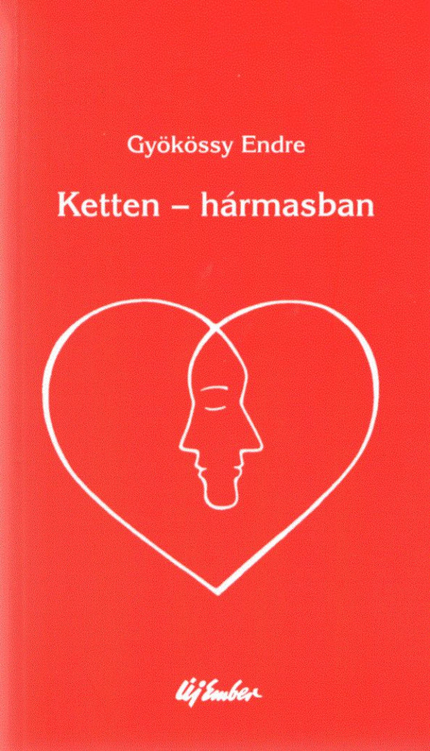 GYÖKÖSSY ENDRE - Ketten - hármasban [antikvár]