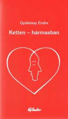 GYÖKÖSSY ENDRE - Ketten - hármasban [antikvár]