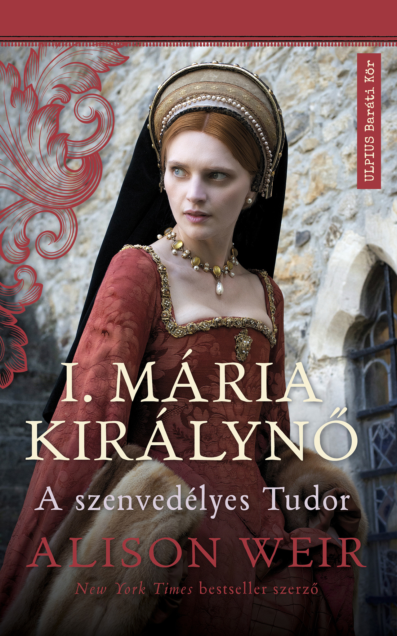 Alison Weir - I. Mária Királynő [szépséghibás]