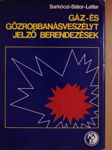 Barkóczi Gábor - Gáz- és gőzrobbanásveszélyt jelző berendezések [antikvár]