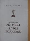 Gyimóthy Géza - Politika az ige tükrében [antikvár]