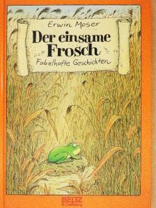 Erwin Moser - Der einsame Frosch [antikvár]