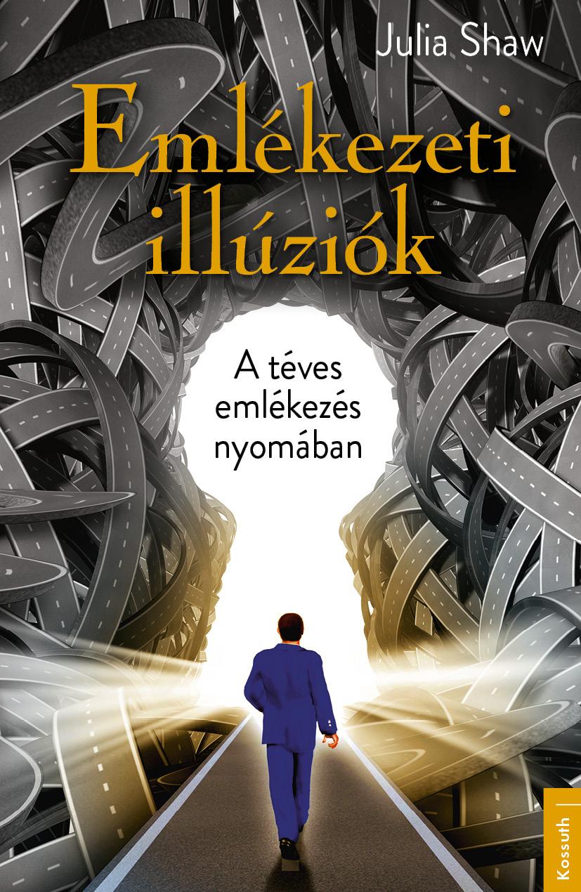 Julia Shaw - Emlékezeti illúziók - A téves emlékezés nyomában [szépséghibás]