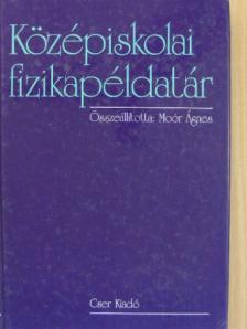 Moór Ágnes - Középiskolai fizikapéldatár [antikvár]