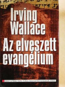 Irving Wallace - Az elveszett evangélium [antikvár]