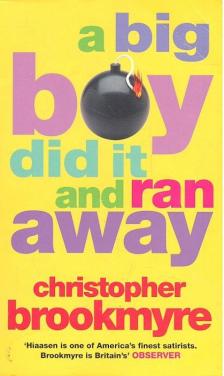 Christopher Brookmyre - A Big Boy Did It and Ran Away [antikvár]