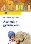 Dr. Uhereczky Gábor - Asztmás a gyermekem - Allergológia sorozat