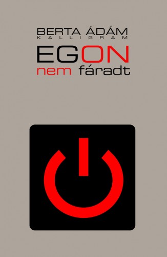 Berta Ádám - Egon nem fáradt [eKönyv: epub, mobi]