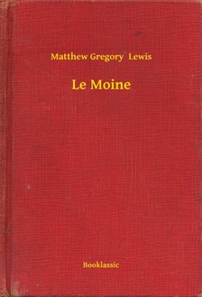 Matthew Lewis - Le Moine [eKönyv: epub, mobi]