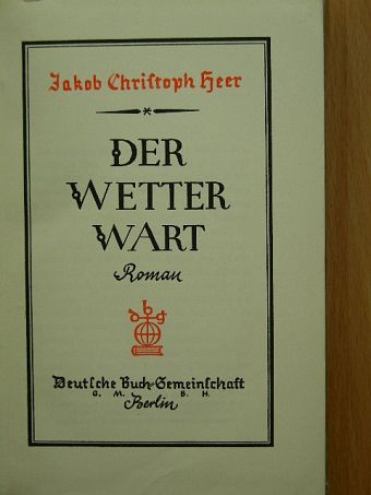 Jakob Christoph Heer - Der Wetterwart (gótbetűs) [antikvár]
